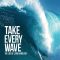 Take Every Wave The Life of Laird Hamilton