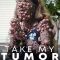 Take My Tumor