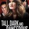 Tall, Dark and Dangerous