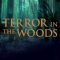 Terror in the Woods