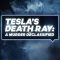 Tesla’s Death Ray: A Murder Declassified