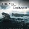 The Ark and the Darkness