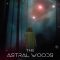 The Astral Woods