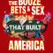 The Booze, Bets and Sex That Built America