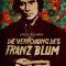 The Brutalization of Franz Blum | Die Verrohung des Franz Blum