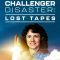 The Challenger Disaster: Lost Tapes