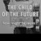 The Child of the Future: How Might He Learn?