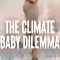 The Climate Baby Dilemma