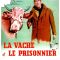 The Cow and I | La Vache et le Prisonnier