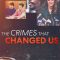 The Crimes that Changed Us