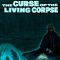 The Curse of the Living Corpse