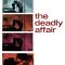 The Deadly Affair