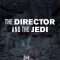 The Director and the Jedi