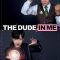 The Dude in Me | 내안의 그놈