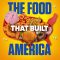 The Food That Built America