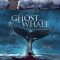 The Ghost and the Whale