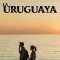 The Girl from Uruguay | La uruguaya