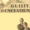 The Guilty Generation