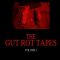 The Gut Rot Tapes: Volume 1