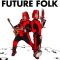 The History of Future Folk