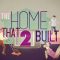 The Home That 2 Built