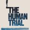 The Human Trial