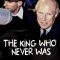 The King Who Never Was | Il principe