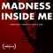 The Madness Inside Me