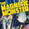 The Magnetic Monster