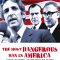 The Most Dangerous Man in America: Daniel Ellsberg and the Pentagon Papers