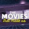 The Movies That Made Us