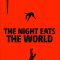 The Night Eats the World | La nuit a dévoré le monde