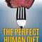 The Perfect Human Diet