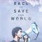 The Race to Save the World