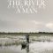 The River Used to Be a Man | Der Fluss war einst ein Mensch