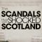 The Scandals That Shocked Scotland