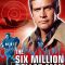 The Six Million Dollar Man