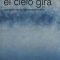 The Sky Turns | El cielo gira