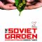 The Soviet Garden | Grădina Sovietică