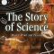 The Story of Science: Power, Proof and Passion