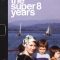 The Super 8 Years | Les Années Super 8