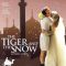 The Tiger and the Snow | La tigre e la neve