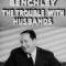 The Trouble with Husbands