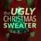 The Ugly Christmas Sweater