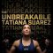 The Unbreakable Tatiana Suarez