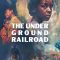 The Underground Railroad