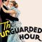 The Unguarded Hour