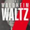 The Waldheim Waltz | Waldheims Walzer