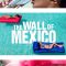 The Wall of Mexico