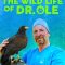 The Wild Life of Dr. Ole